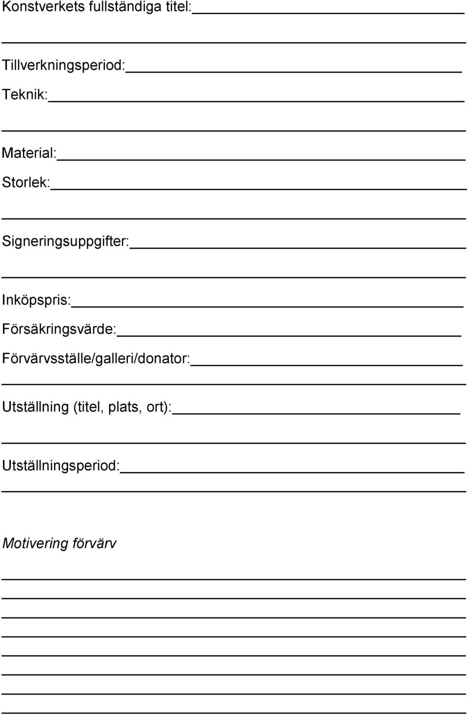 Inköpspris: Försäkringsvärde: