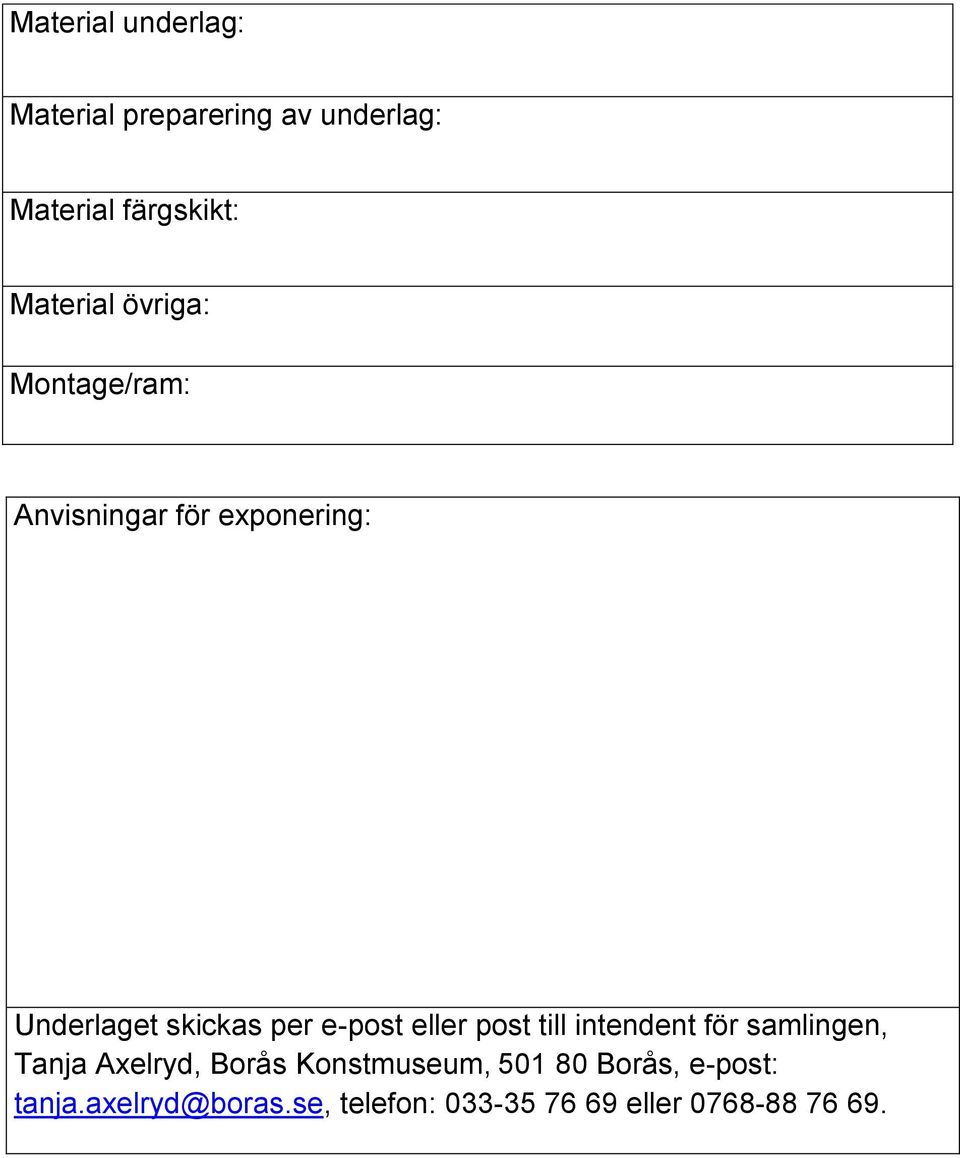 e-post eller post till intendent för samlingen, Tanja Axelryd, Borås