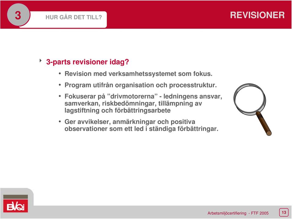 Fokuserar på drivmotorerna - ledningens ansvar, samverkan, riskbedömningar, tillämpning av