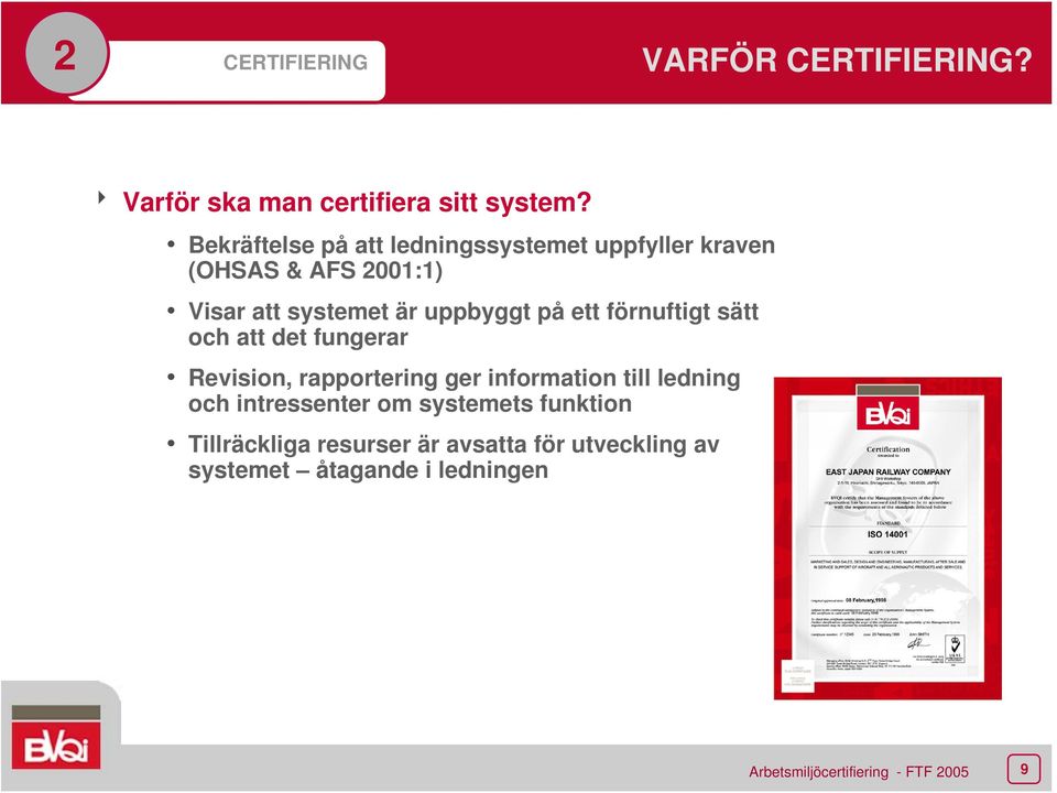 uppbyggt på ett förnuftigt sätt och att det fungerar Revision, rapportering ger information till