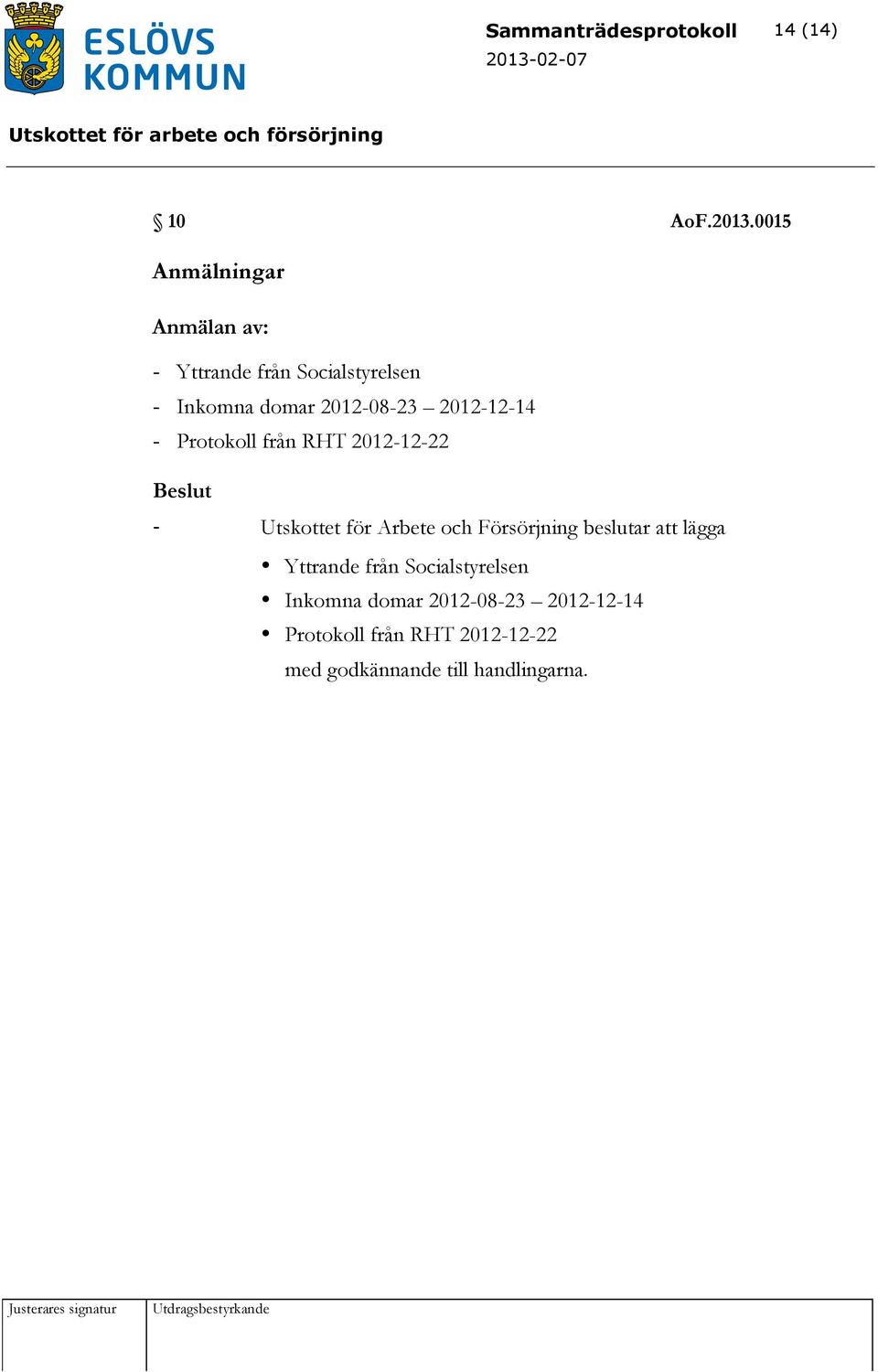 2012-12-14 - Protokoll från RHT 2012-12-22 - Utskottet för Arbete och Försörjning beslutar