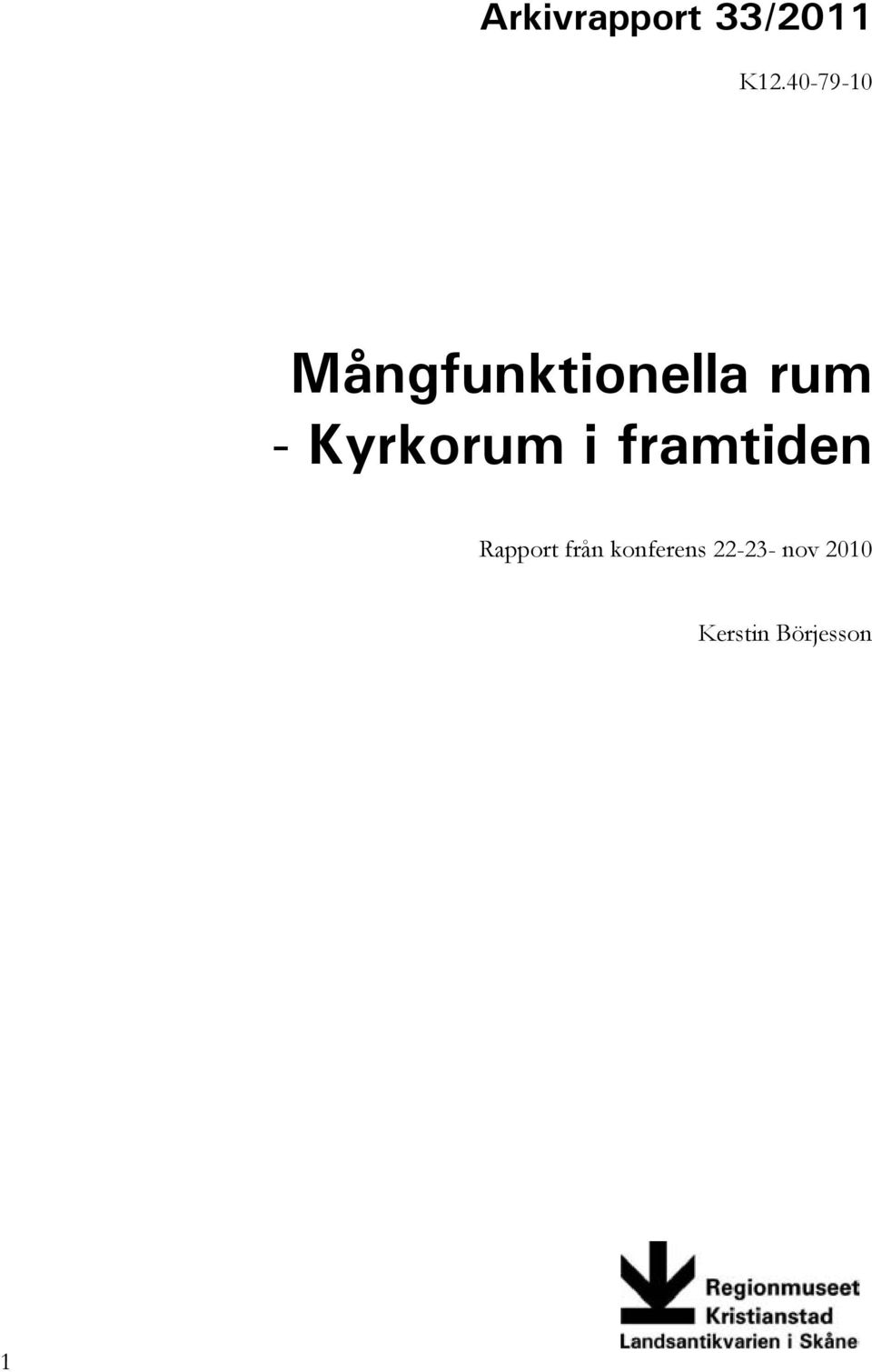 Kyrkorum i framtiden Rapport från