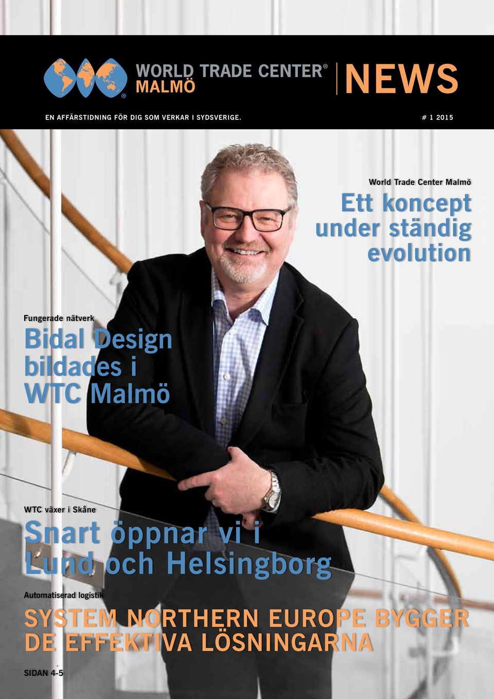 nätverk Bidal Design bildades i WTC Malmö WTC växer i Skåne Snart öppnar vi i