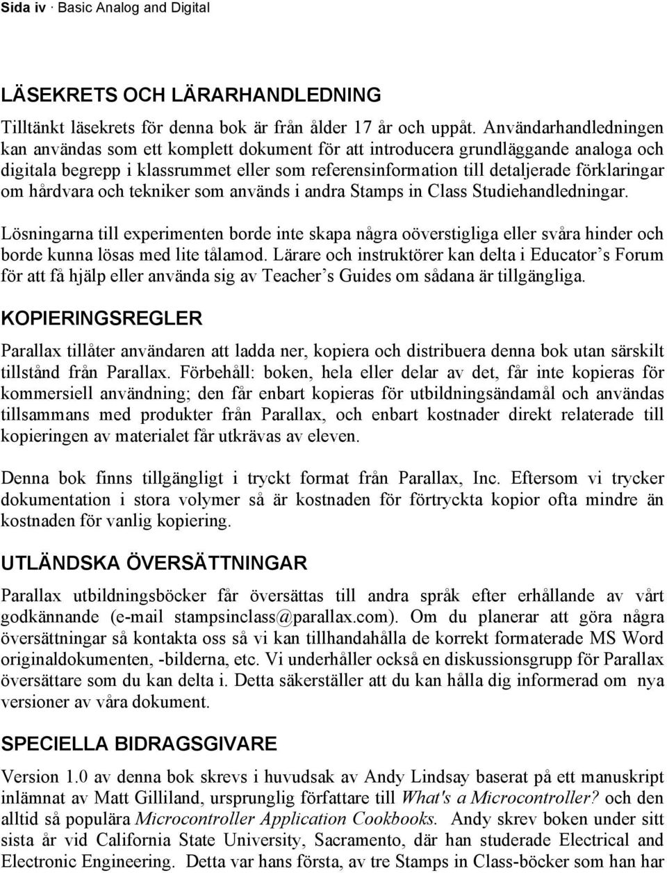 om hårdvara och tekniker som används i andra Stamps in Class Studiehandledningar.