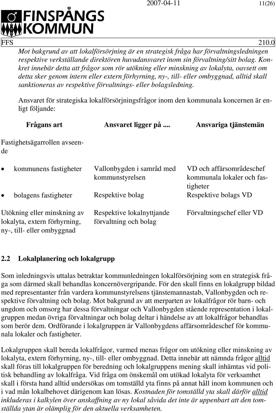 respektive förvaltnings- eller bolagsledning.