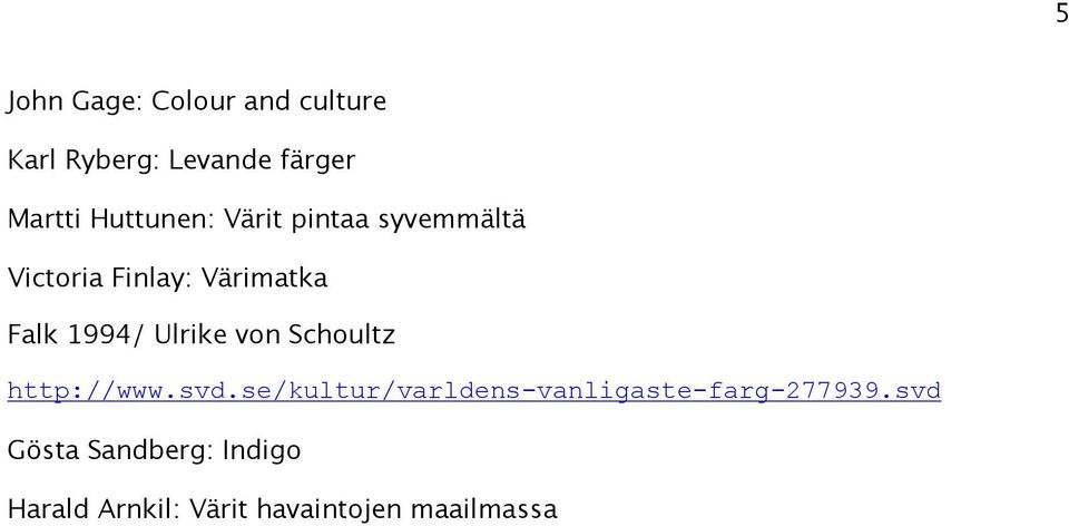 Ulrike von Schoultz http://www.svd.