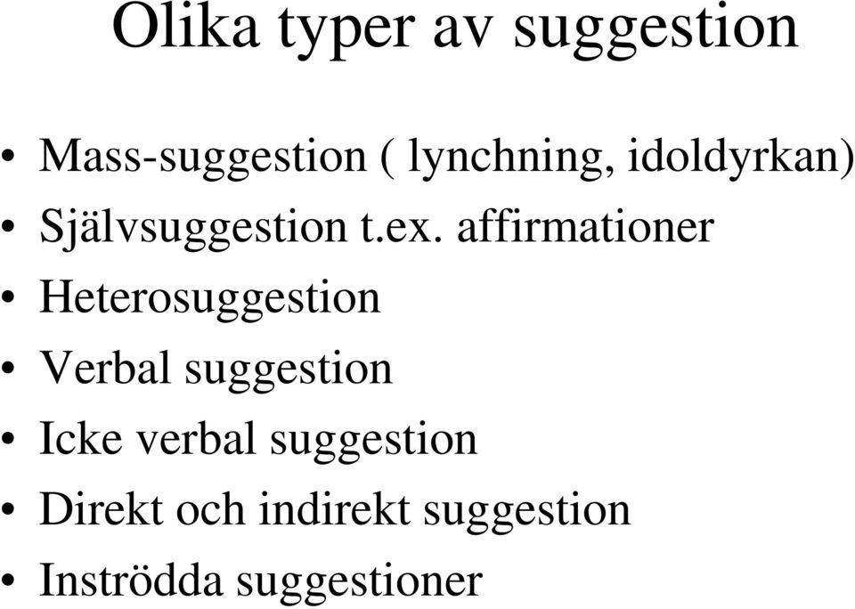 affirmationer Heterosuggestion Verbal suggestion Icke