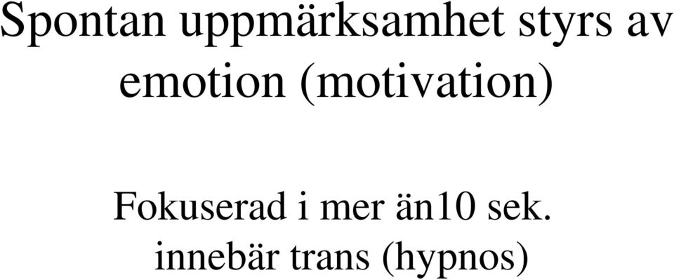 (motivation) Fokuserad i