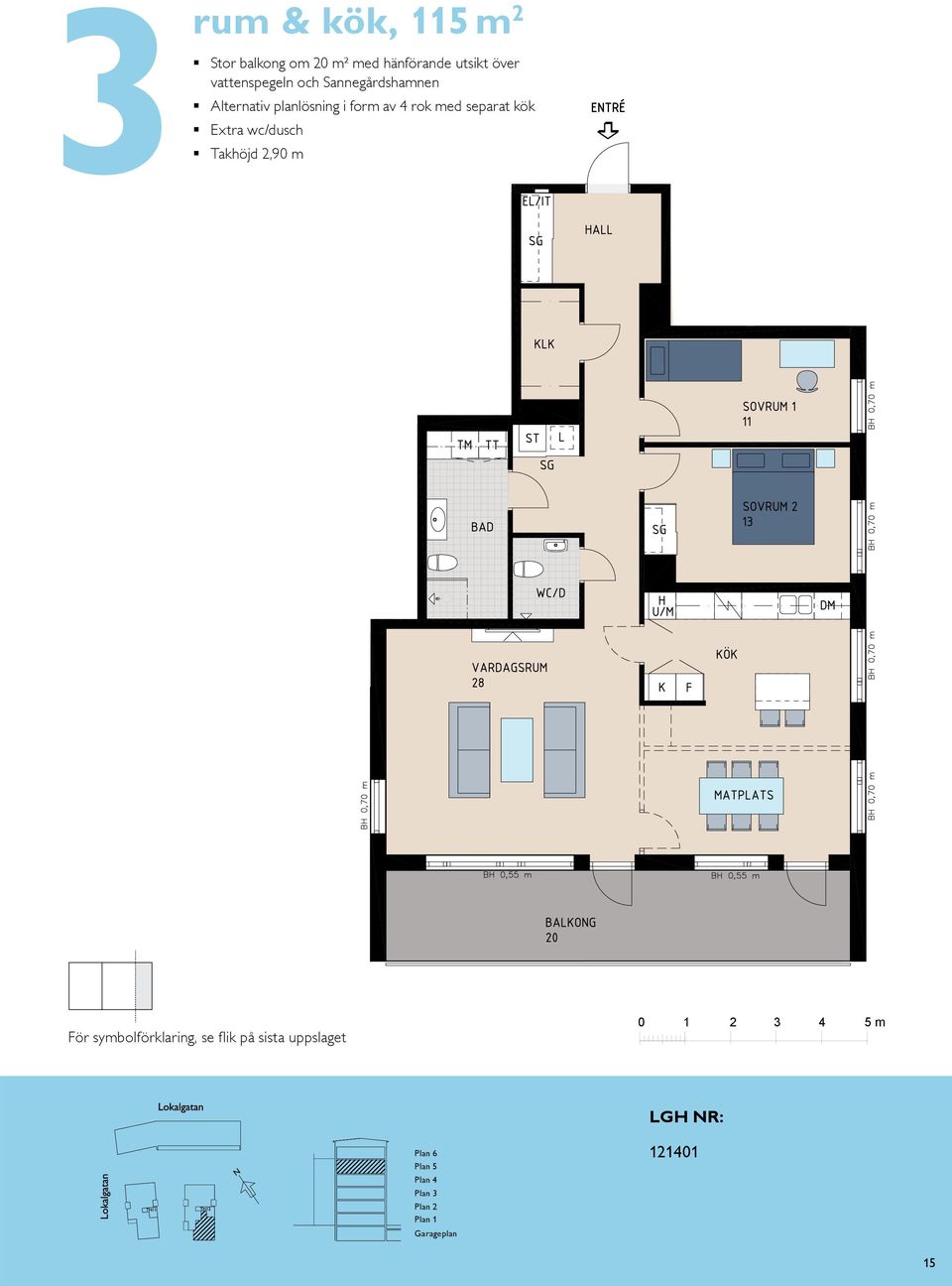 BALKONG BH,5 BH,7 m K/F ST G L SG DM KÖK HALL BAD EL/IT KM ENTRÉ skala : västra TR N Plan Plan Plan Plan våning tr våning trappa TR TR JM