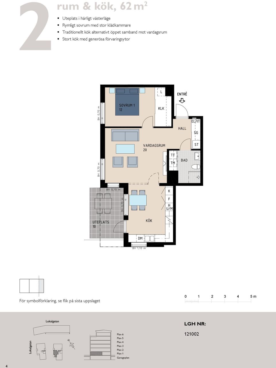 vardagsrum BALKONG BH,5 BH,7 m K/F ST G L SG DM KÖK HALL BAD EL/IT KM ENTRÉ skala : västra TR Plan Plan N Plan Plan våning tr våning trappa TR TR