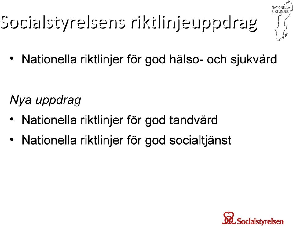 uppdrag Nationella riktlinjer för god