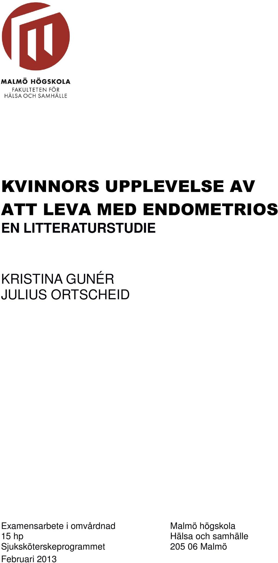 Examensarbete i omvårdnad Malmö högskola 15 hp Hälsa