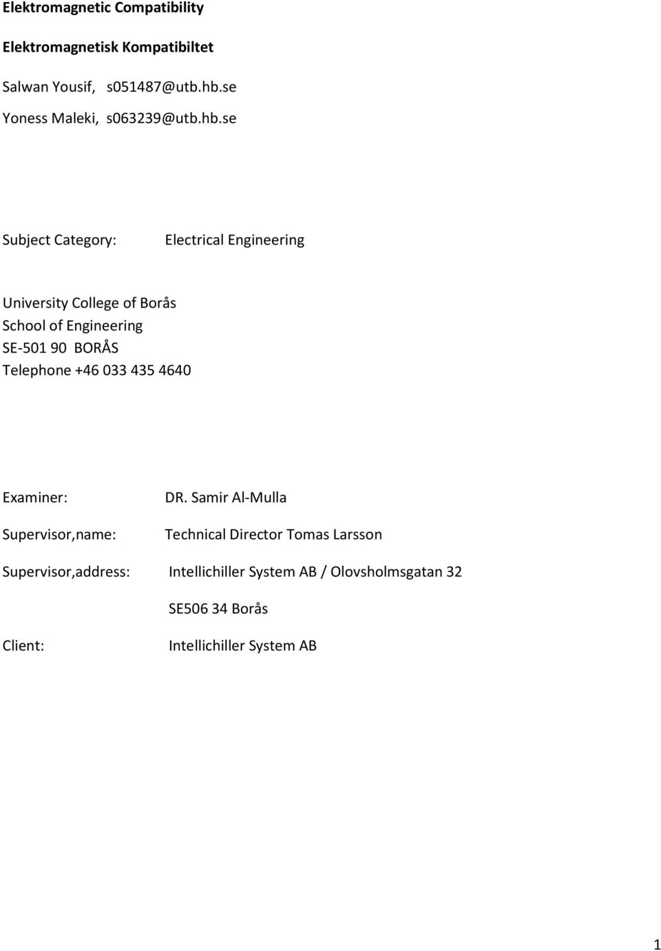 se Subject Category: Electrical Engineering University College of Borås School of Engineering SE-501 90 BORÅS