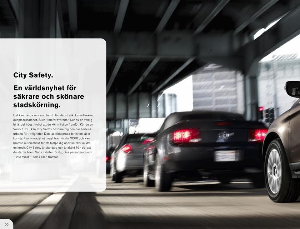 Kör du en Volvo XC60, kan City Safety bespara dig den här sortens urbana förtretligheter.