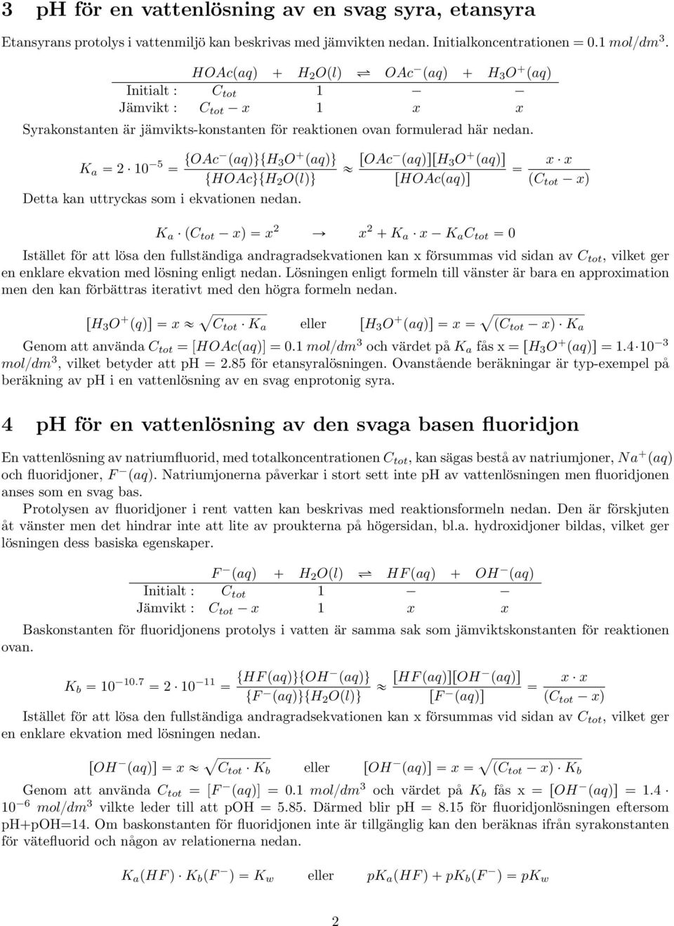 K a 2 10 5 toac paqquth 3 O`paqqu thoacuth 2 Oplqu Detta kan uttryckas som i ekvationen nedan.