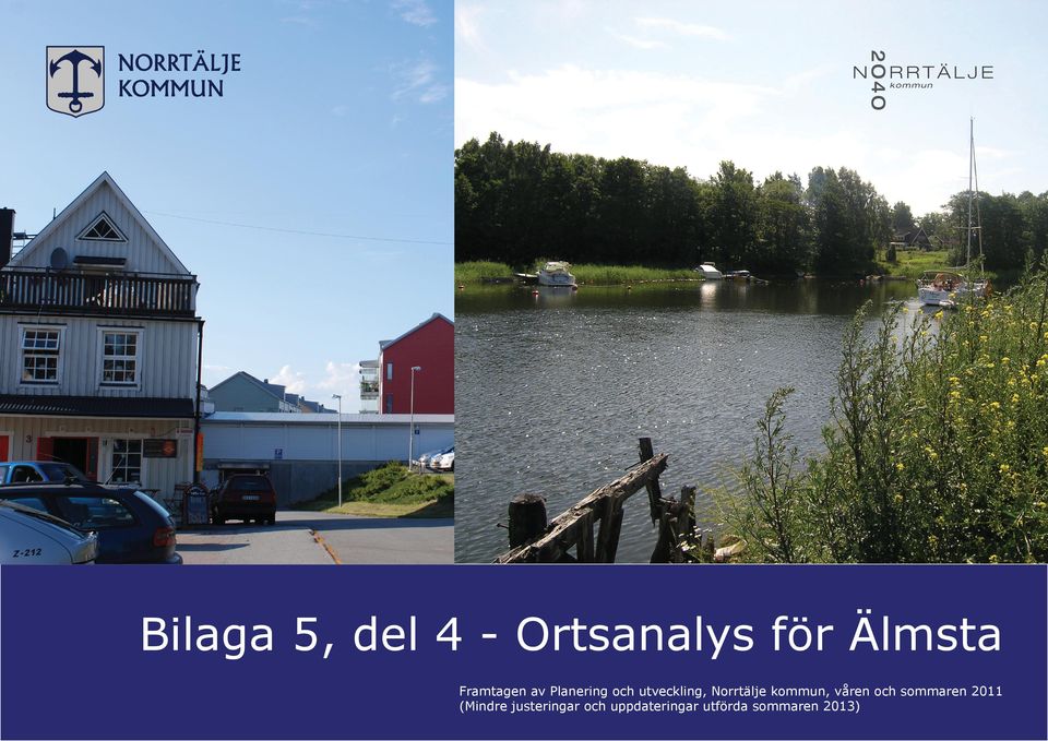 Norrtälje kommun, våren och sommaren 2011