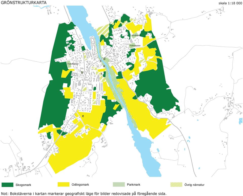 Odlingsmark Odlingsmark Övrig närnatur Parkmark Not: Bokstäverna i kartan markerar geografiskt Övrig närnatur