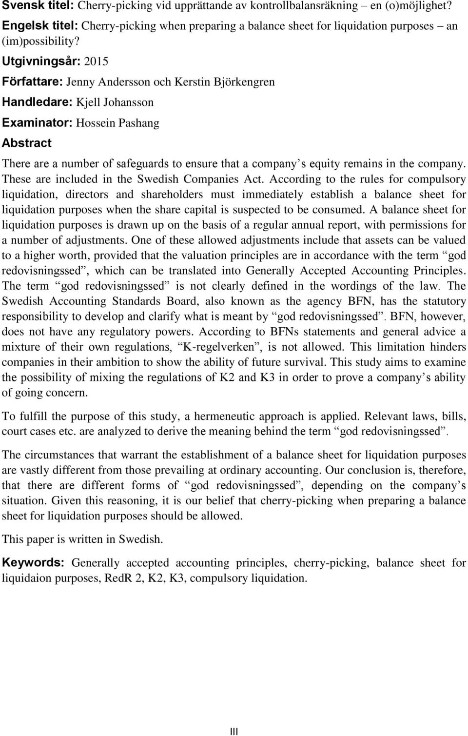 equity remains in the company. These are included in the Swedish Companies Act.