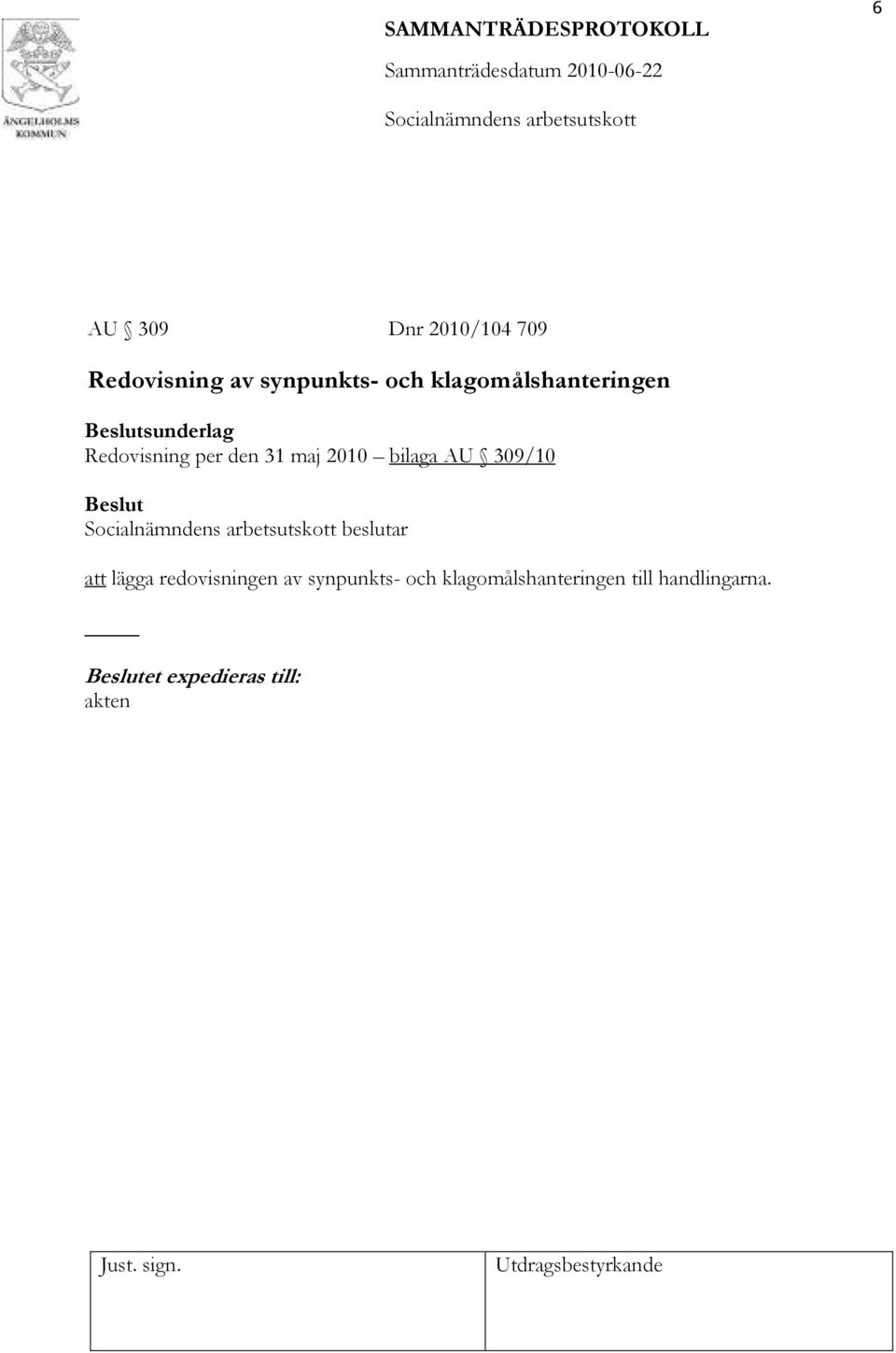 2010 bilaga AU 309/10 beslutar att lägga redovisningen av