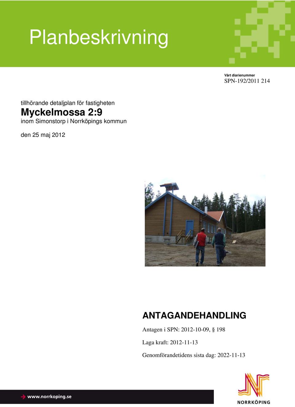 maj 2012 ANTAGANDEHANDLING Antagen i SPN: 2012-10-09, 198