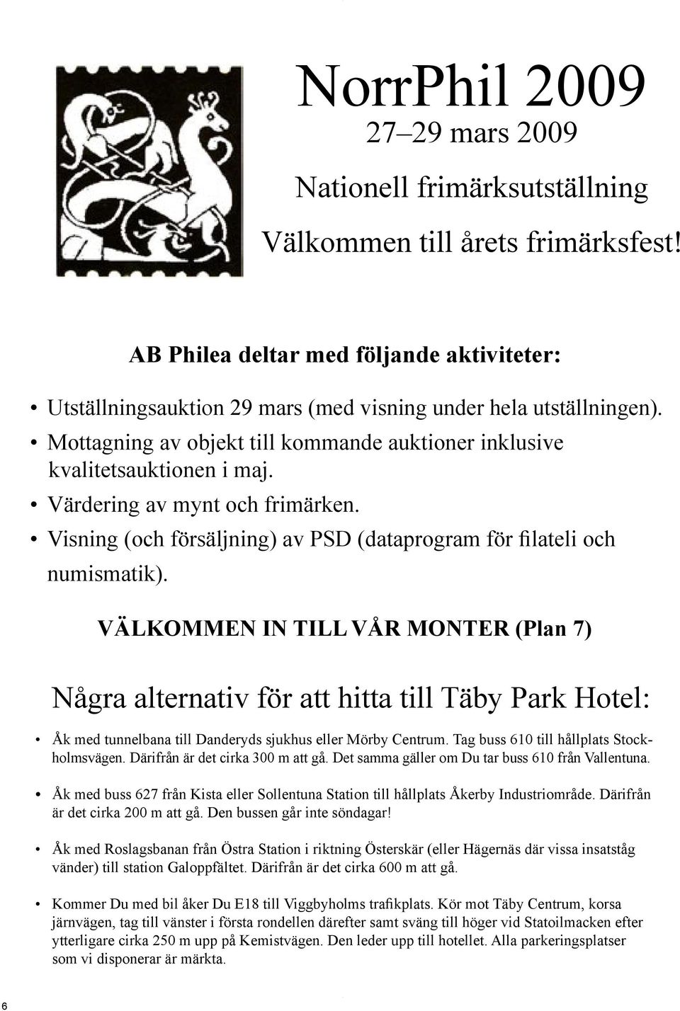 Värdering av mynt och frimärken. Visning (och försäljning) av PSD (dataprogram för filateli och numismatik).