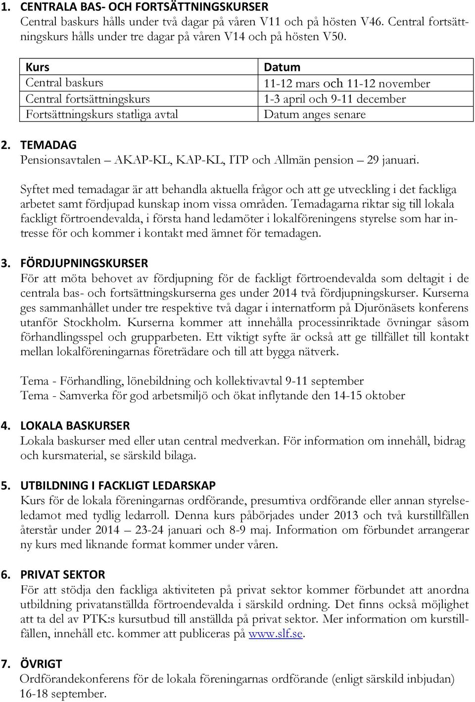 TEMADAG Pensionsavtalen AKAP-KL, KAP-KL, ITP och Allmän pension 29 januari.