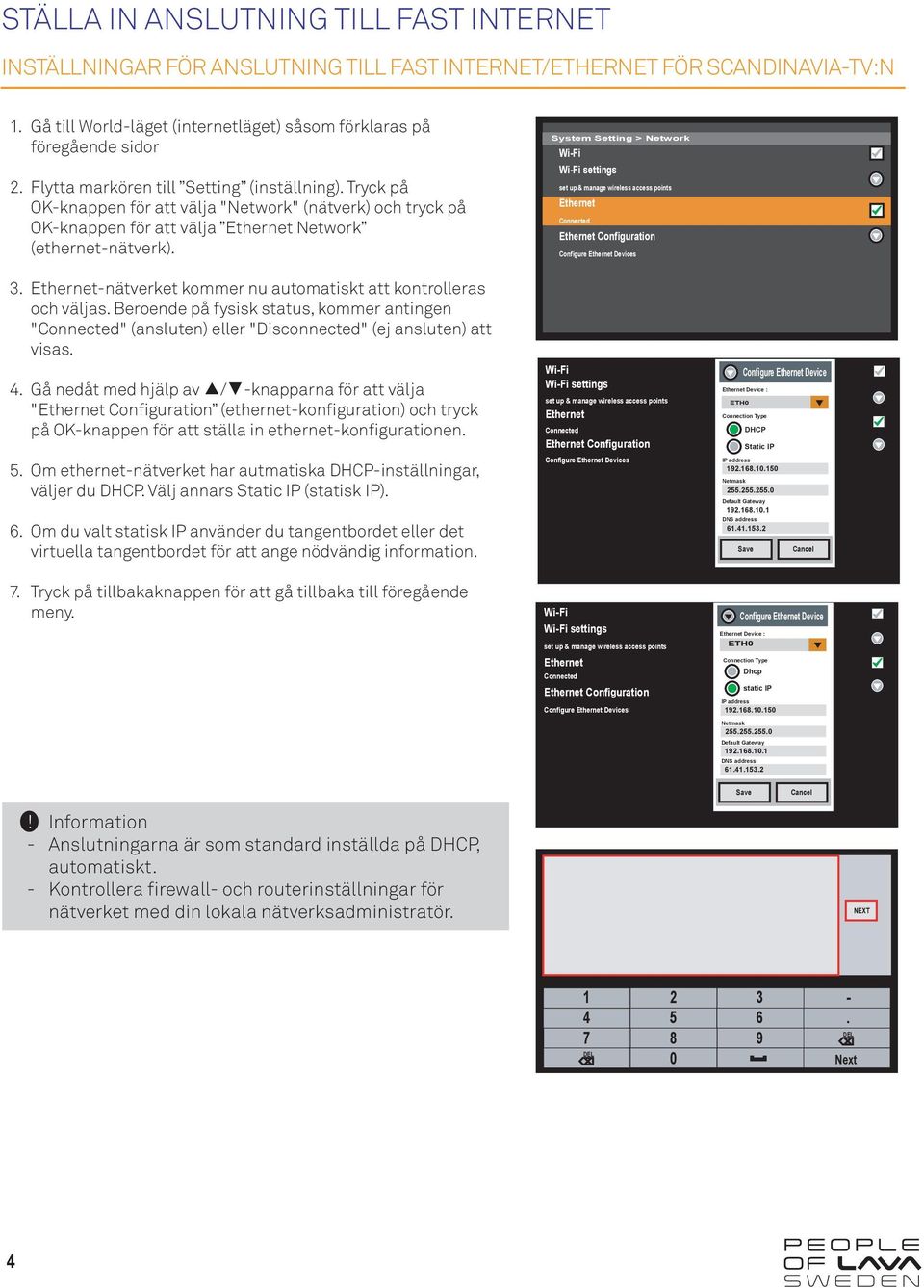 System Setting > Network settings set up & manage wireless access points Configuration Configure Devices 3. -nätverket kommer nu automatiskt att kontrolleras och väljas.