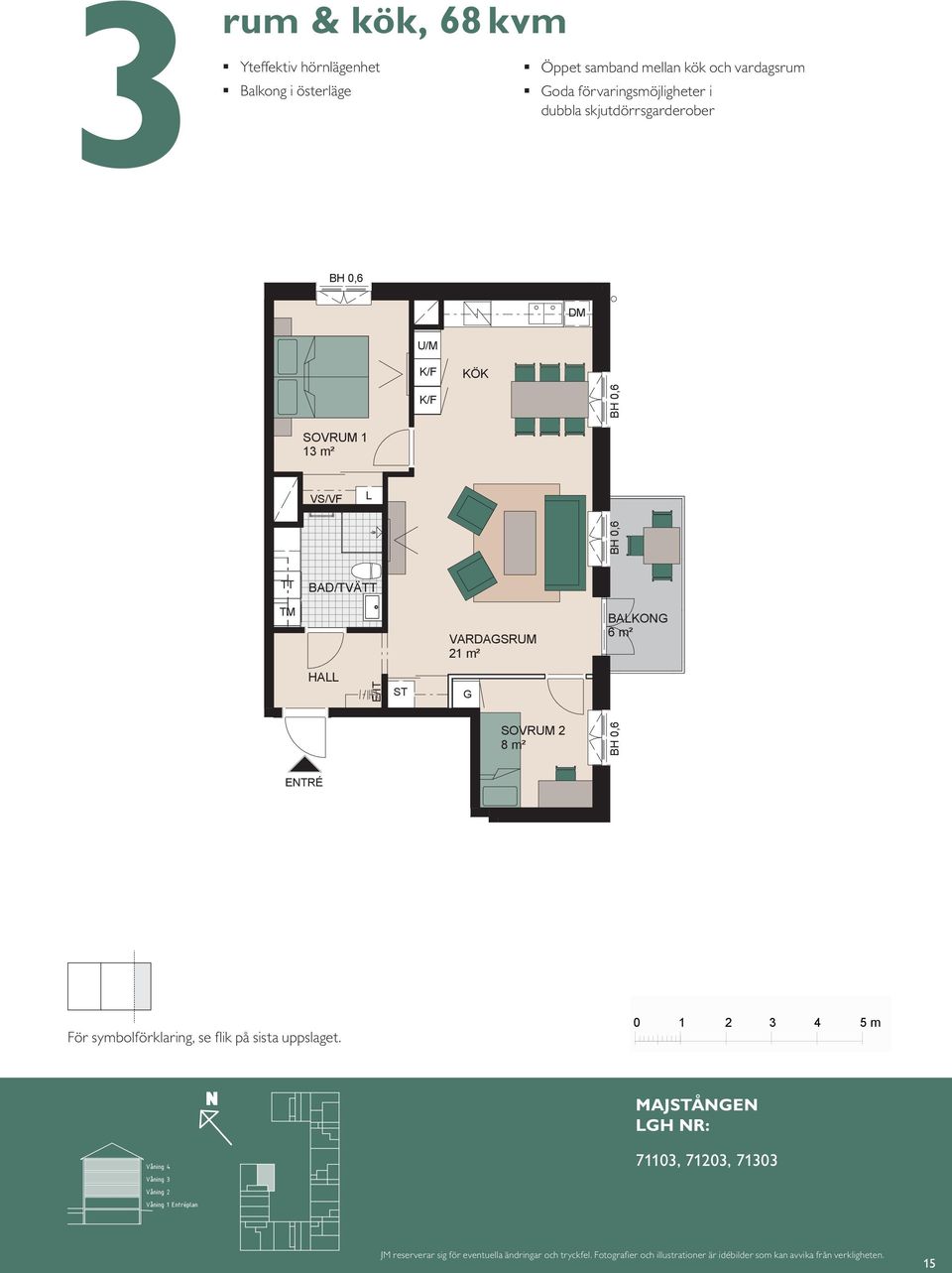 skjutdörrsgarderober 1 m² SOVRUM 8 m² SOVRUM 8 m² BAKO 6 m² BAKO 6 m² ETRÉ För symbolförklaring, se fl ik på sista uppslaget.