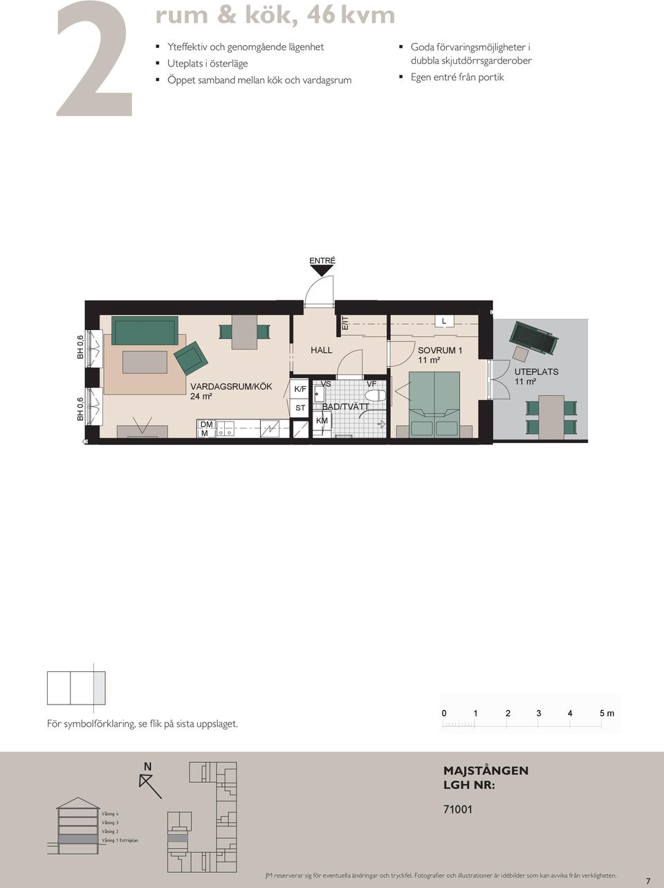 m 11 m² ETRÉ VS VF UTEPATS 11 m² UTEPATS 11 m² 14 SOVRUM 11 S HA BAD ETRÉ För symbolförklaring, se flik på sista uppslaget.