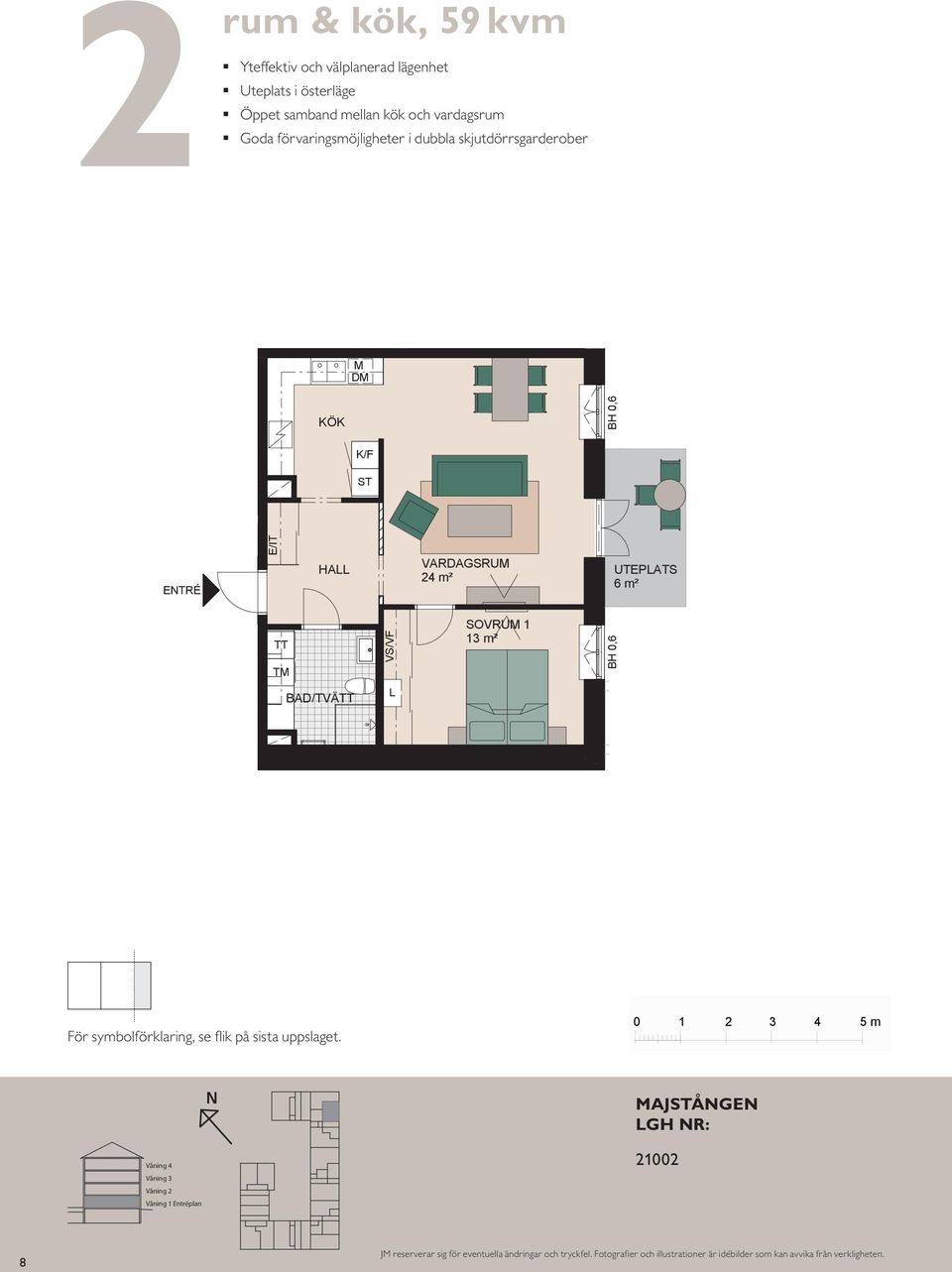 SOVRUM 11 S 13 m² UTEPATS 6 m² HA BAD ETRÉ För symbolförklaring, se flik på sista uppslaget.