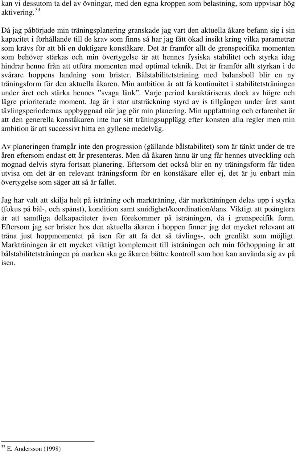 krävs för att bli en duktigare konståkare.