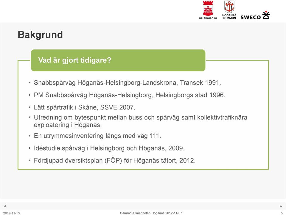 Utredning om bytespunkt mellan buss och spårväg samt kollektivtrafiknära exploatering i Höganäs.