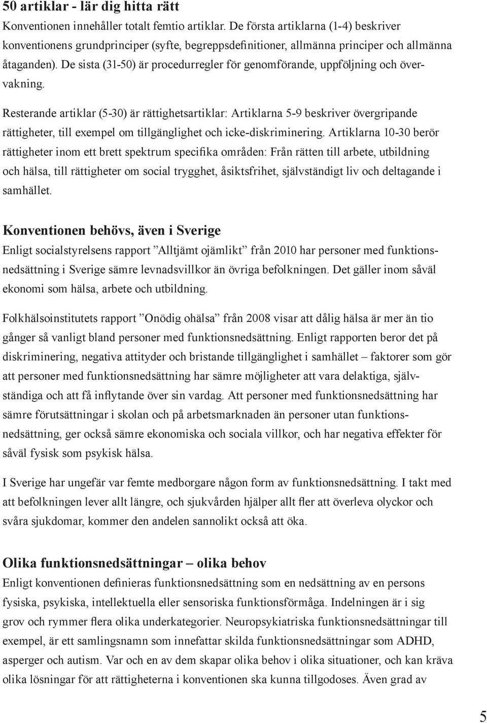 De sista (31-50) är procedurregler för genomförande, uppföljning och övervakning.