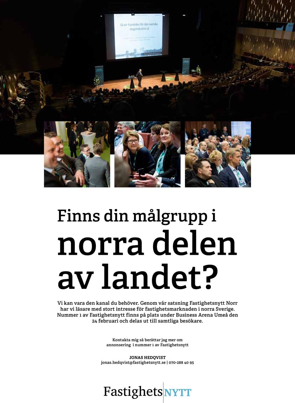 Nummer 1 av Fastighetsnytt finns på plats under Business Arena Umeå den 24 februari och delas ut till samtliga