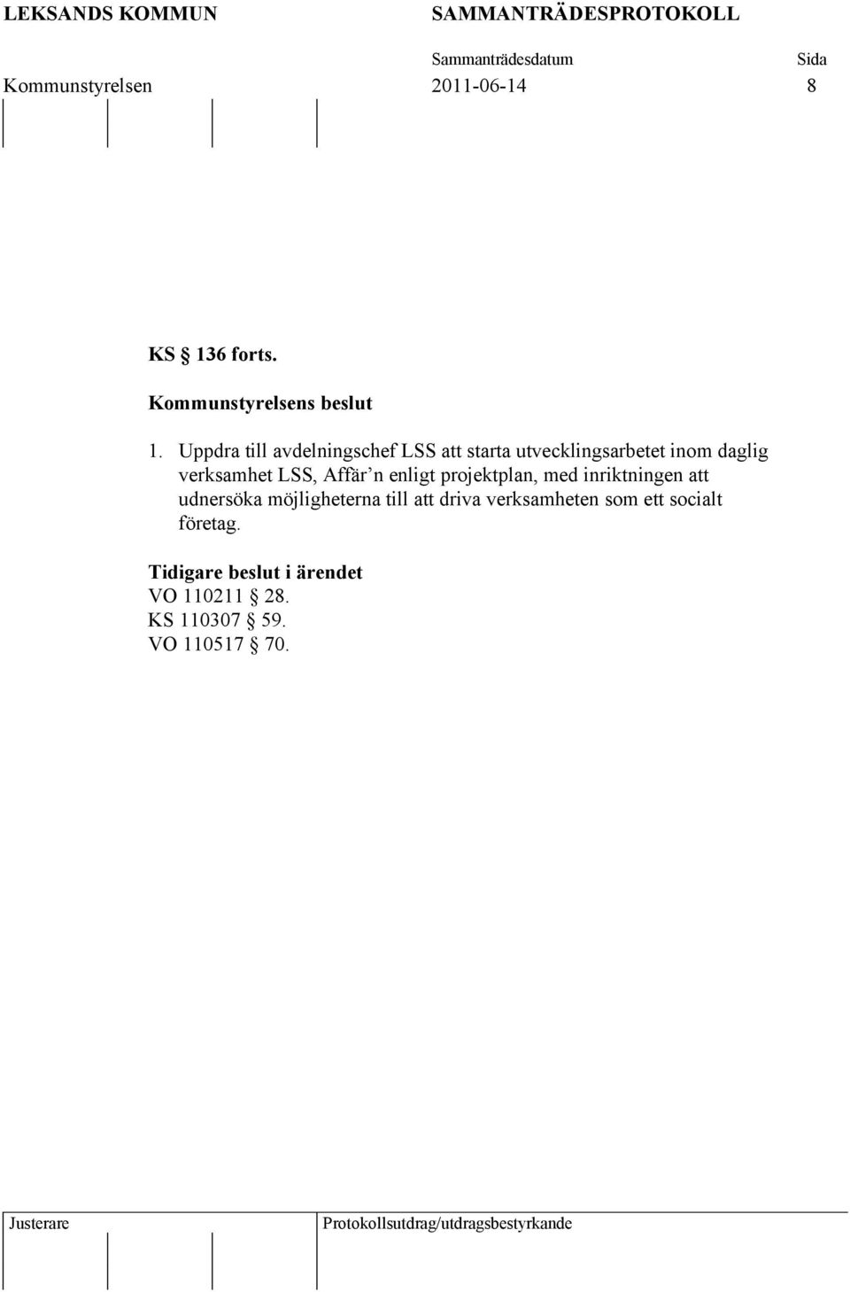 Uppdra till avdelningschef LSS att starta utvecklingsarbetet inom daglig