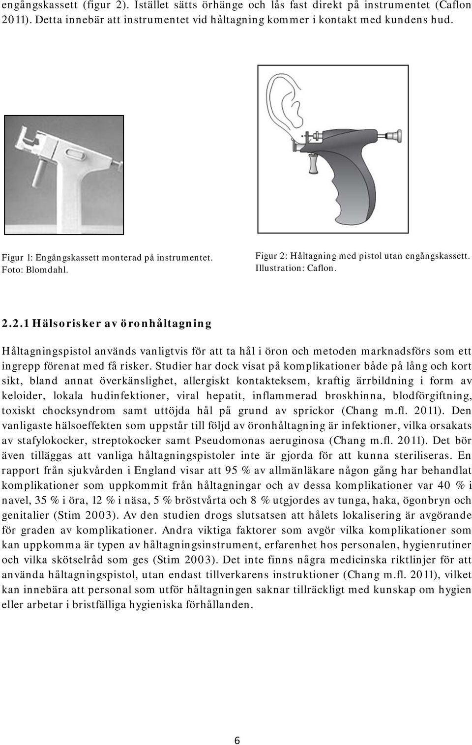 Håltagning med pistol utan engångskassett. Illustration: Caflon. 2.