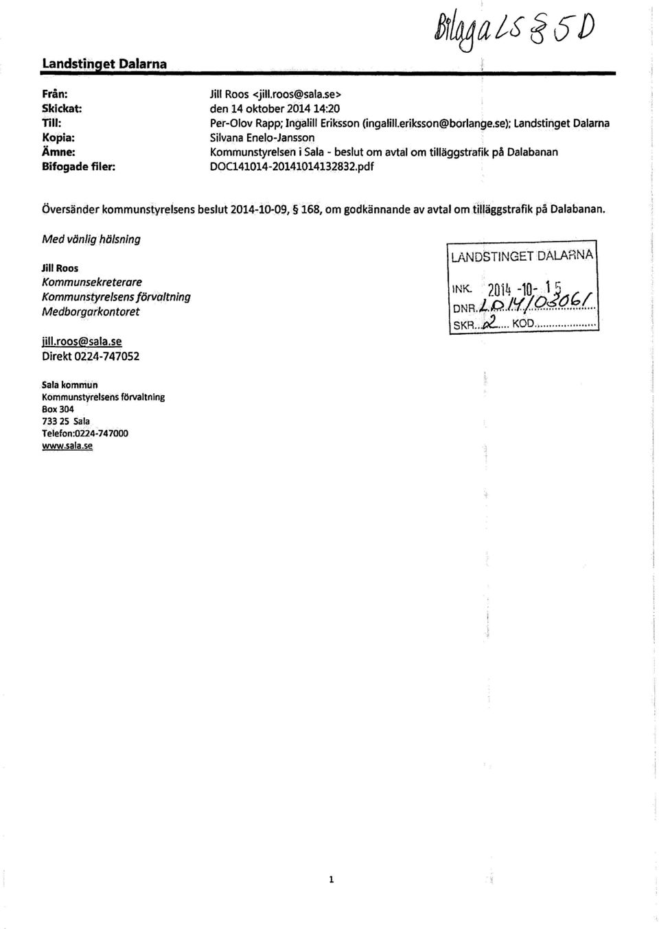pdf Översänder kommunstyrelsens beslut 2014-10~09, 168, om godkännande av avtal om tilläggstrafik på Dalabanan.