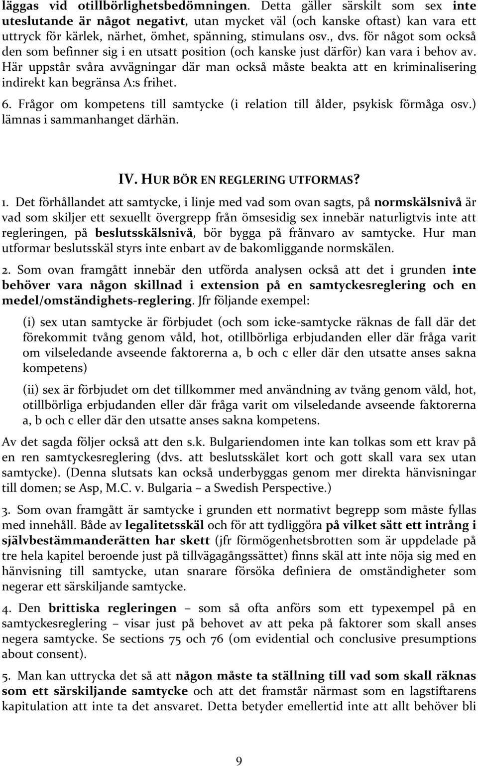 för något som också den som befinner sig i en utsatt position (och kanske just därför) kan vara i behov av.