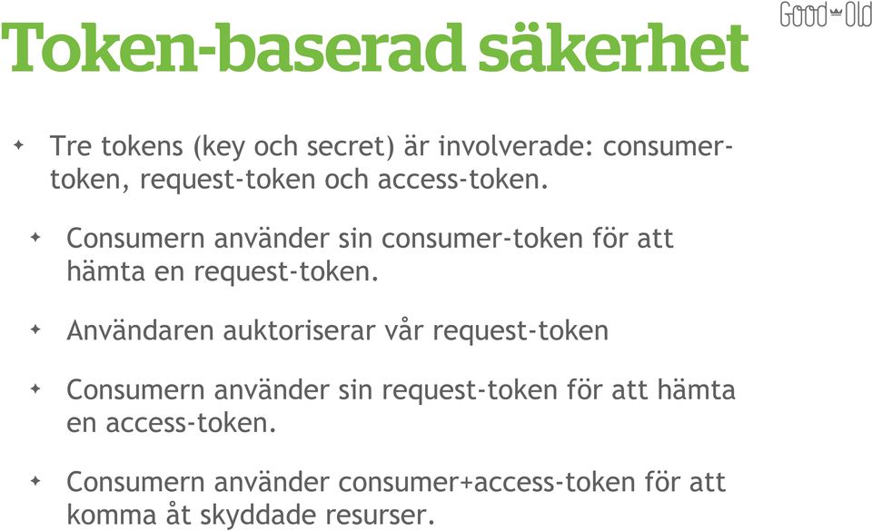 Consumern använder sin consumer-token för att hämta en request-token.