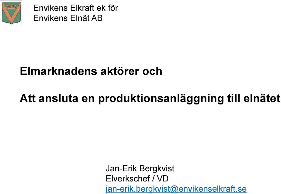 produktionsanläggning till elnätet Jan-Erik