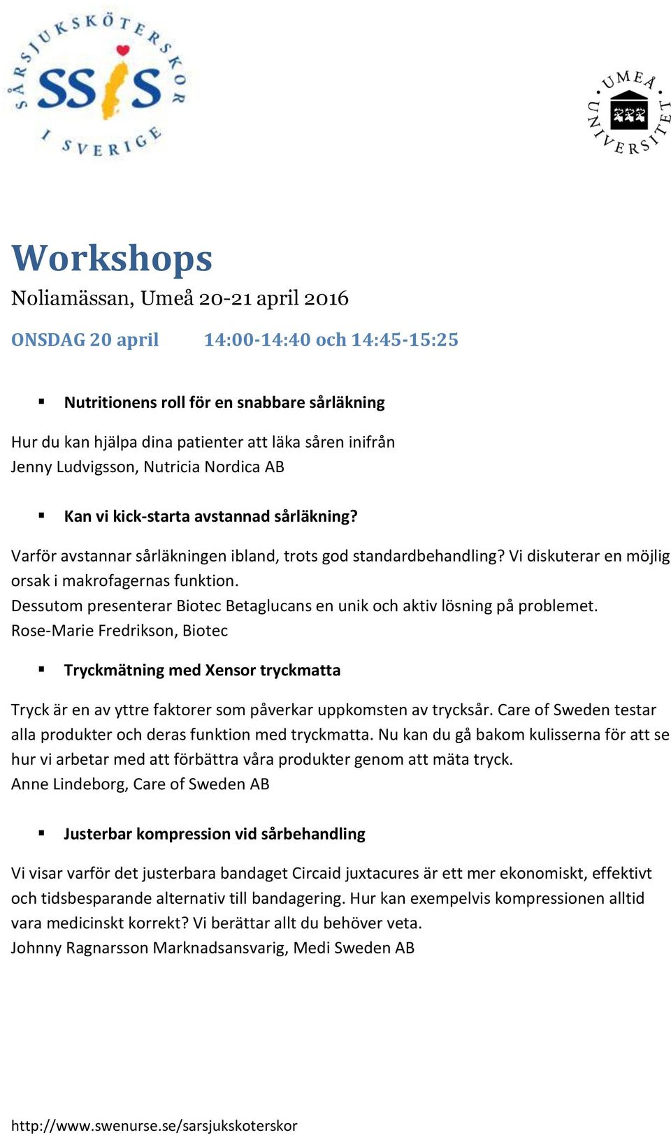 Dessutom presenterar Biotec Betaglucans en unik och aktiv lösning på problemet.