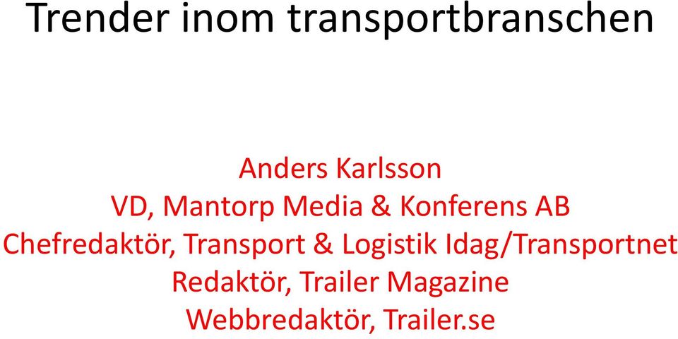 Chefredaktör, Transport & Logistik