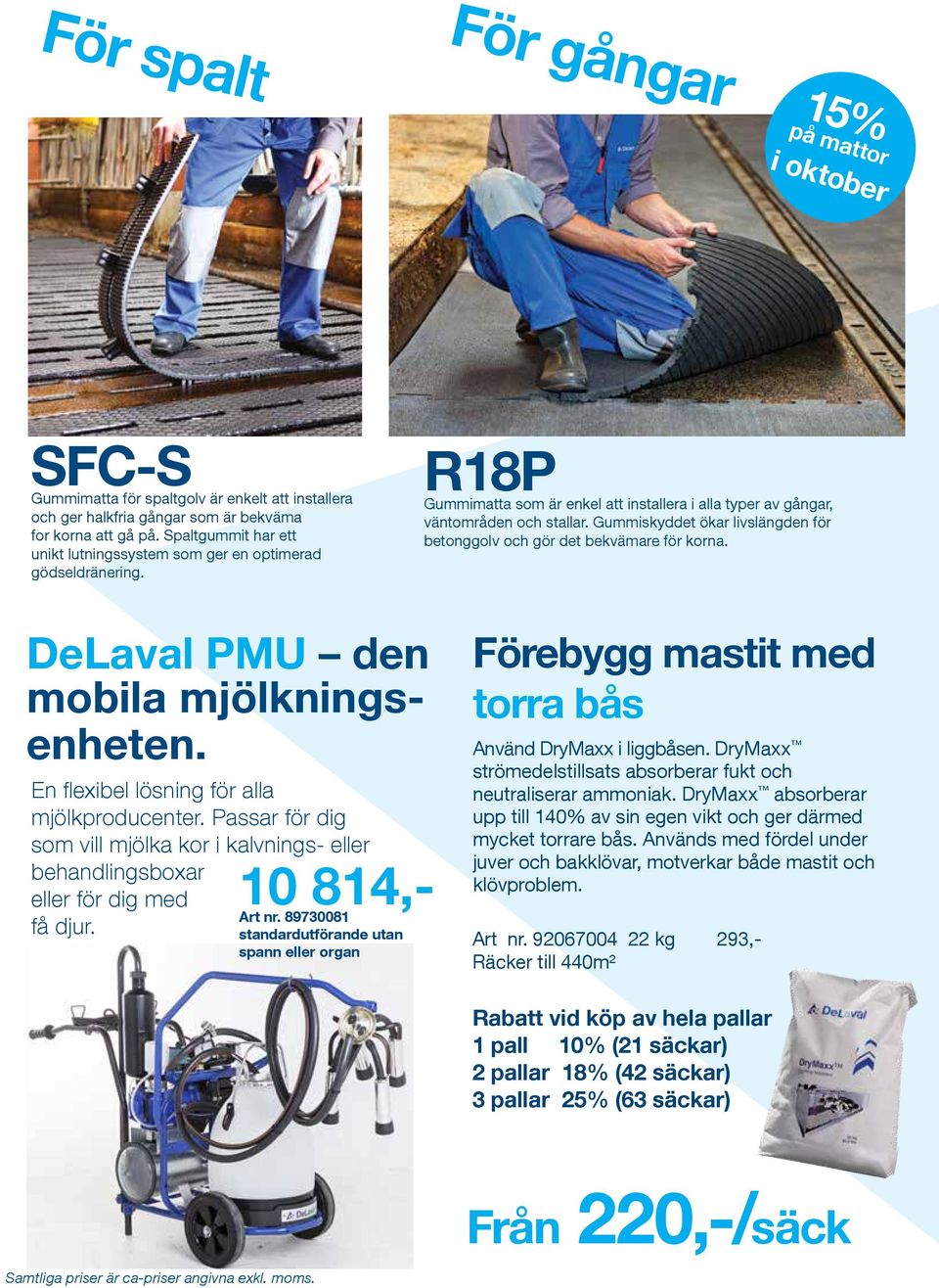 Gummiskyddet ökar livslängden för betonggolv och gör det bekvämare för korna. DeLaval PMU den mobila mjölkningsenheten. En flexibel lösning för alla mjölkproducenter.