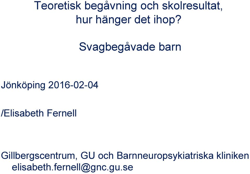 Svagbegåvade barn Jönköping 2016-02-04 /Elisabeth