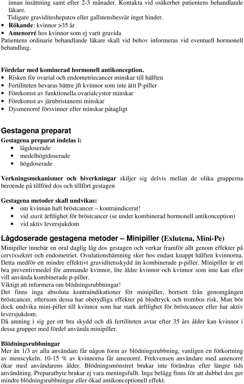 Fördelar med kominerad hormonell antikonception.