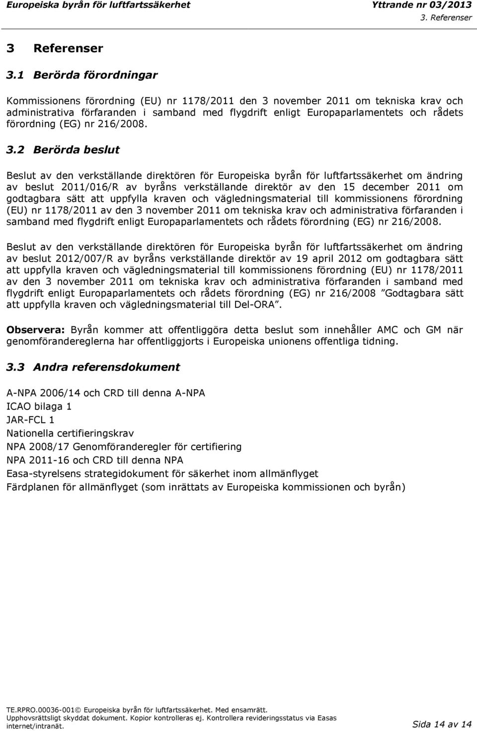 förordning (EG) nr 216/2008. 3.