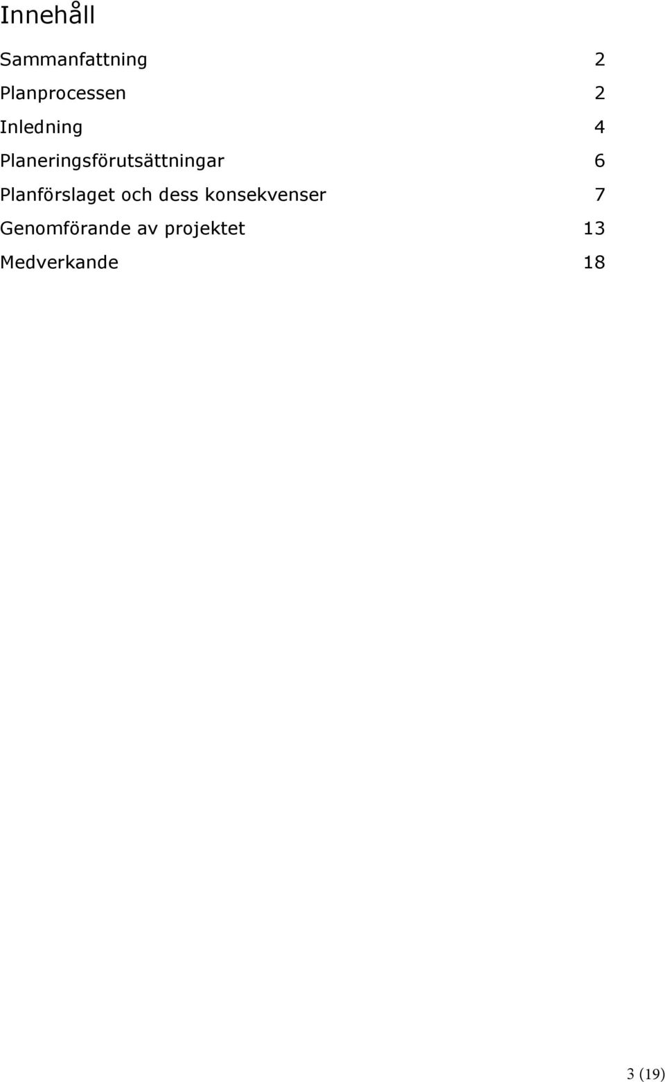Planförslaget och dess konsekvenser 7
