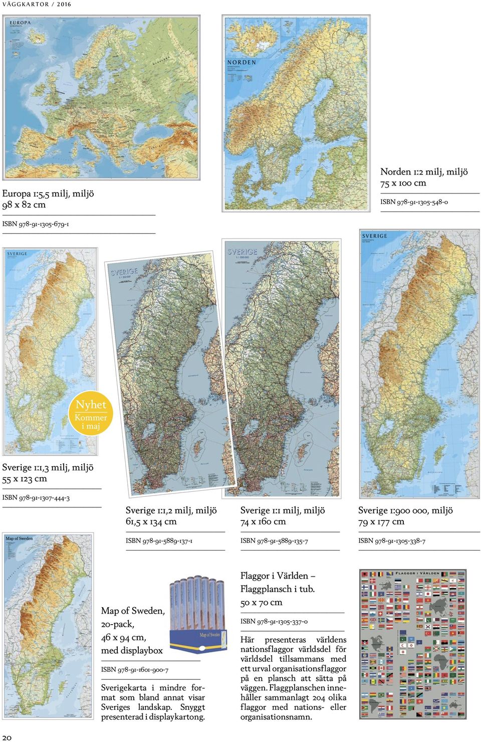 Map of Sweden, 20-pack, 46 x 94 cm, med displaybox ISBN 978-91-1601-900-7 Sverigekarta i mindre format som bland annat visar Sveriges landskap. Snyggt presenterad i displaykartong.