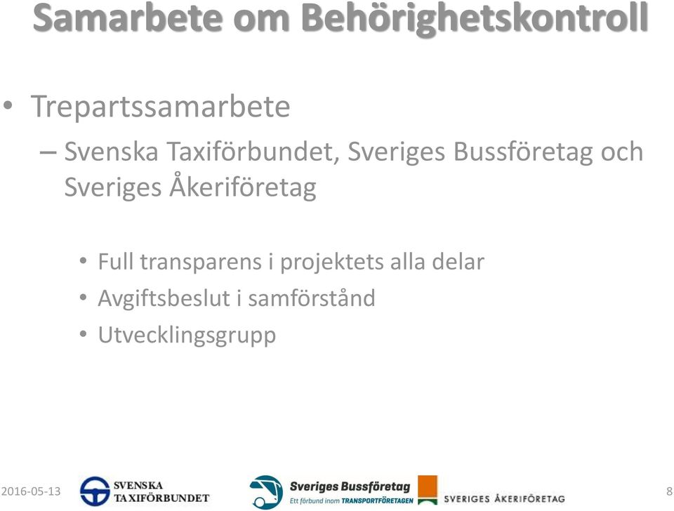 Sveriges Åkeriföretag Full transparens i projektets