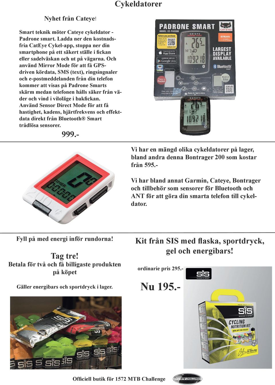 Och använd Mirror Mode för att få GPSdriven kördata, SMS (text), ringsingnaler och e-postmeddelanden från din telefon kommer att visas på Padrone Smarts skärm medan telefonen hålls säker från väder